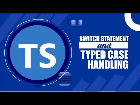 Switch Statement & Typed Case Handling in TypeScript.
