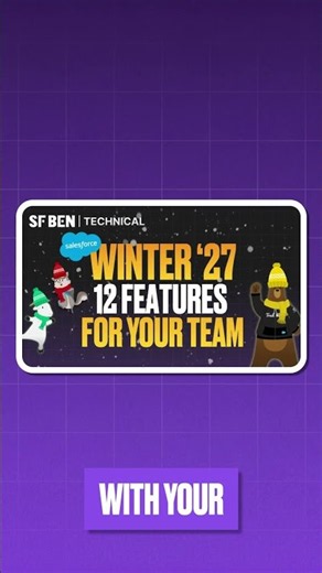 Salesforce Winter '27 is Live: 4 Features to Share With Your Team