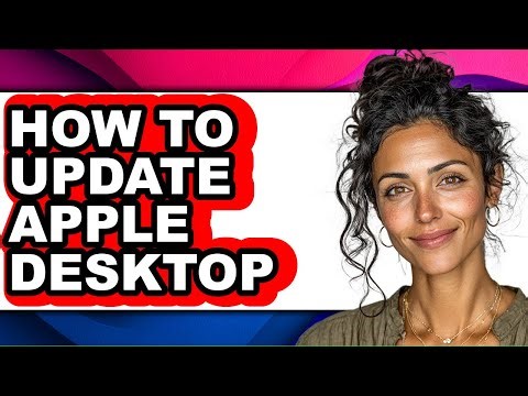 How to Update Apple Desktop - Full Guide