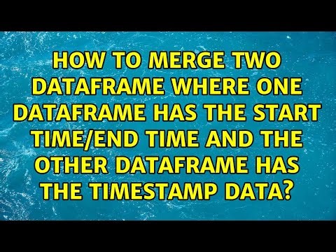 How to merge two dataframe where one dataframe has the start time/end time and the other...