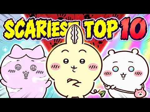 CHIIKAWA TOP 10 MOST SCARIEST!