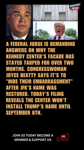 Federal Judge Presses Kennedy Center on Tarp Covering Facade as New Filing Reveals Sept Deadline