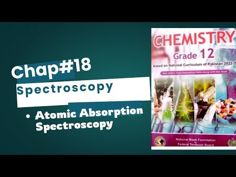 Atomic Absorption Spectroscopy | AAS spectrum | Chap#18 | Spectroscopy | Class 12