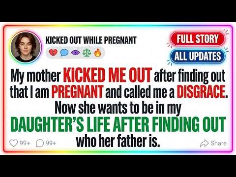 My mom kicked me out for being pregnant—now she wants in after meeting the dad FULL STORY