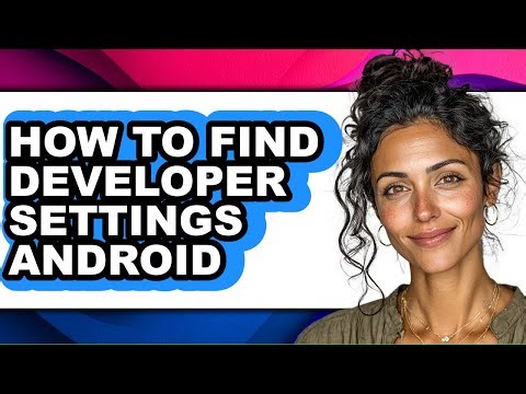 How to Find Developer Settings Android (updated)