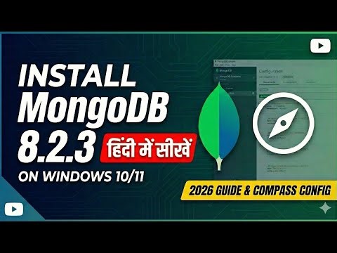 How to Install MongoDB 8.2.3 on Windows in Hindi (2026 Guide & Compass Setup)