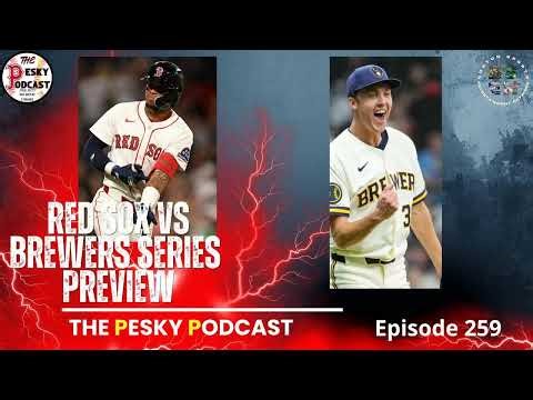 The Pesky Podcast Red Sox vs Brewers Series Preview