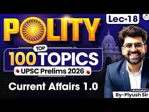 Top 100 Polity Topics for UPSC Prelims 2026 Exam | Lec 18 | StudyIQ IAS