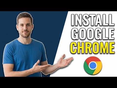 How To Install Google Chrome [Easy Step-By-Step Guide]