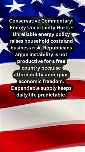 Conservative Commentary: Energy Uncertainty Hurts