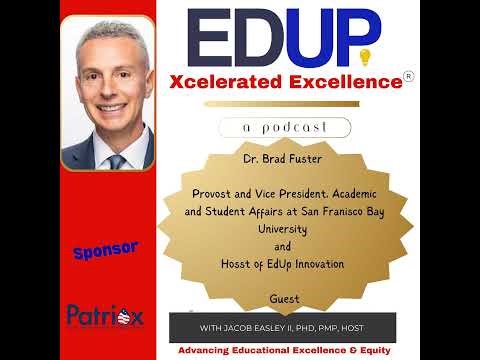 Dr. Brad Fuster—Championing Innovation in Higher Education at San Francisco Bay University and ED...