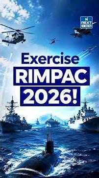 World’s Largest Naval Exercise Begins! Why RIMPAC 2026 Matters | UPSC Current Affairs | NEXT IAS