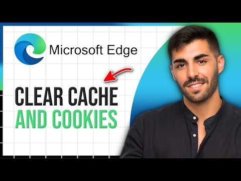 How to Clear Cache and Cookies in Microsoft Edge (Step‑by‑Step) 2026