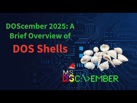DOScember 2025 A Brief Overview of DOS Shells (#doscember 2025)