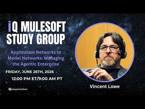 Free iQ MuleSoft Study Group (06/26): Application Networks to Model Networks
