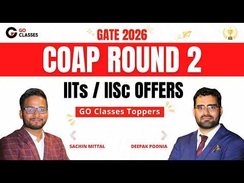 COAP Round 2 Offers - GATE 2026 | IITs / IISc Offers | LIVE with GO Classes TOPPERS #COAP2026