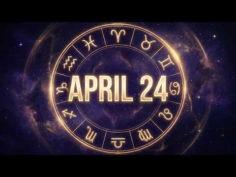April 24 Horoscope for All Zodiac Signs 🌙✨ | Daily Astrology Predictions