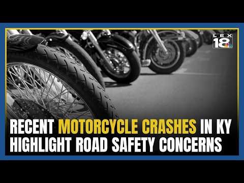 Recent motorcycle crashes in central Kentucky highlight road safety concerns