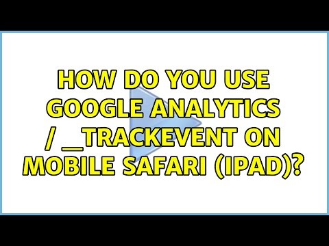 How do you use Google Analytics / _trackEvent on Mobile Safari (iPad)?