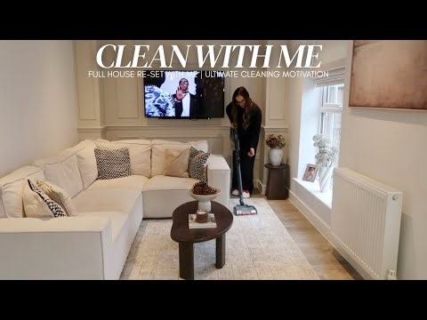 CLEAN WITH ME: FULL HOUSE RE-SET | Ultimate cleaning motivation!
