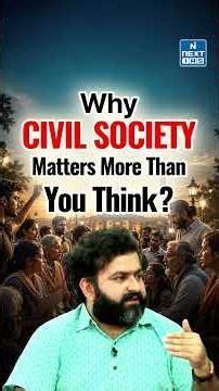 Civil Society: The Missing Link Between State & Citizens | NEXT IAS