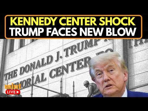 Trump News LIVE | U.S President Trump's Name Removed from Kennedy Center Facade After Court Order