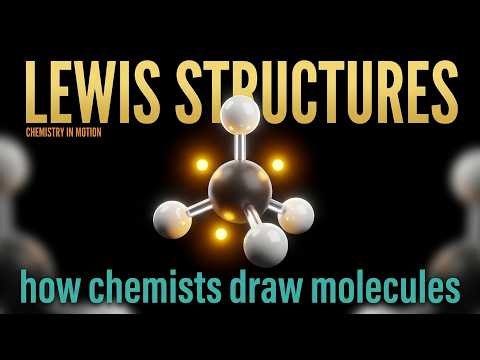 Lewis Structures Explained - Chemistry In Motion (Chapter 1, Lesson 1)