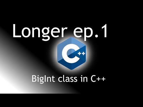 Longer episode 1: a C++ BigInt library