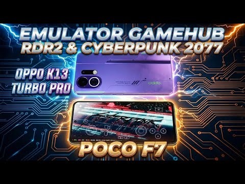 Test Gaming Cyberpunk 2077 & RDR 2 Gamehub Emulator PC on POCO F7 & Oppo K13 Turbo Pro 5G