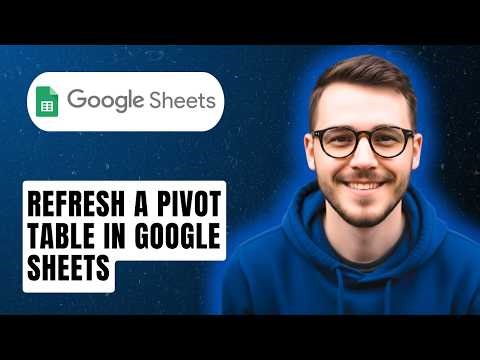 How To Refresh A Pivot Table In Google Sheets [2026 Guide]