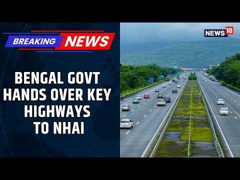 Chicken Neck Highways Handed Over to NHAI | Siliguri Corridor Under Central Control | News18