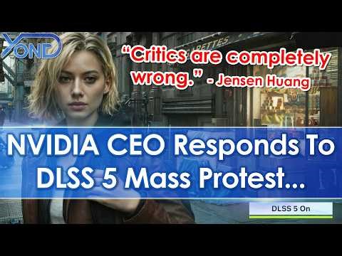 NVIDIA CEO Responds To DLSS 5 Backlash, Devs Speak Out Against DLSS 5