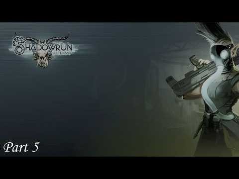 Shadowrun Returns - Playthrough Part 5 - No Commentary