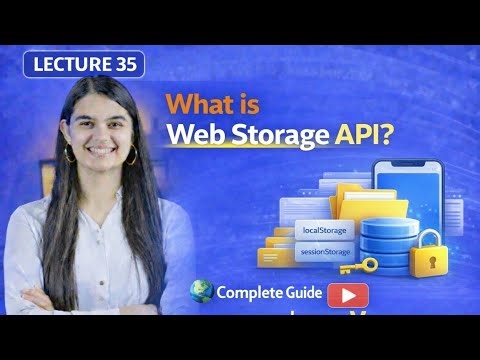 What is Web Storage API in HTML5? | LocalStorage vs SessionStorage | Lecture 35