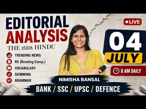 The Hindu Editorial Analysis | 04 July 2026 | Nimisha Bansal | Vocab, Grammar, Reading + Skimming
