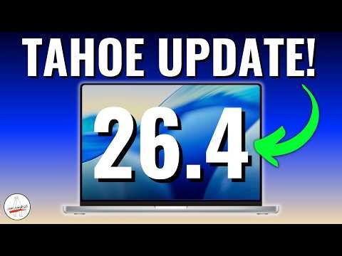 macOS Tahoe 26.4 Update! Is it Finally Time to Upgrade?