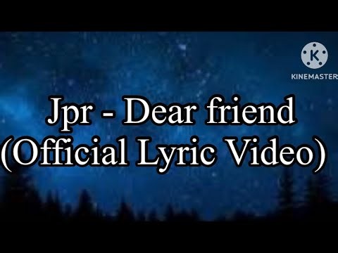 Jpr - Dear friend (Official Lyric Video)