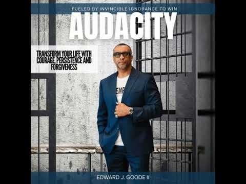 Audacity: Fueled By Invincible Ignorance To Win Audiobook by EDWARD J GOODE II