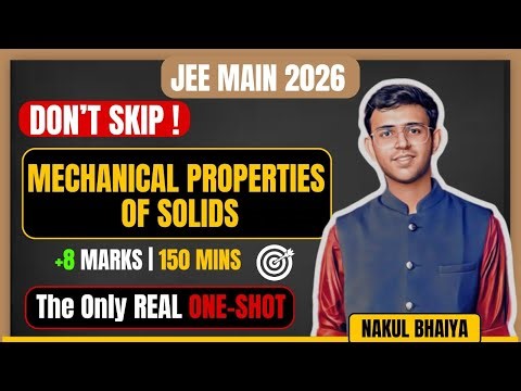 +4 Marks Guaranteed: Mechanical Properties of Solids : The "Only Real" One-Shot | | JEE MAIN 2026