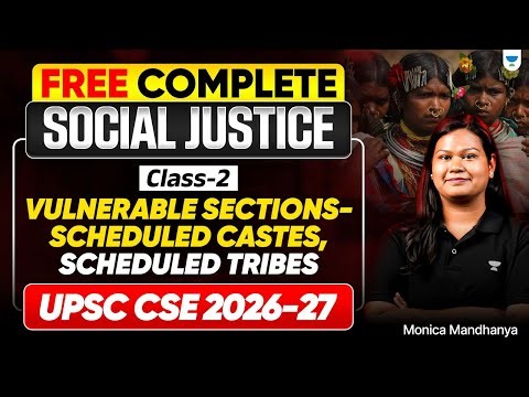 Vulnerable Sections- Schedule Caste, Scheduled Tribes | Free Social Justice | Class 2 | UPSC 2026