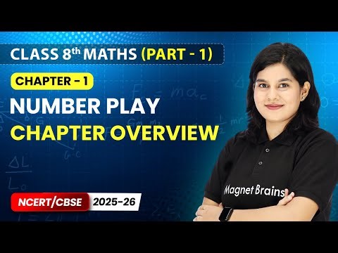 Number Play - Chapter Overview | Class 8 Maths (Part 1) | Ch 5 | CBSE 2025-26