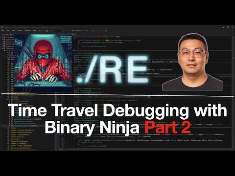 Advanced Time Travel Debugging in Binary Ninja with Xusheng Li