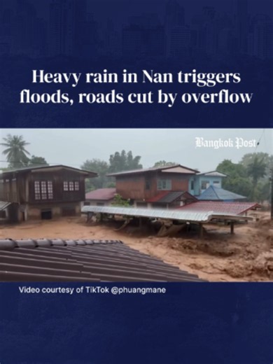 Nan province flash floods 2024: homes submerged after Nan River overflows