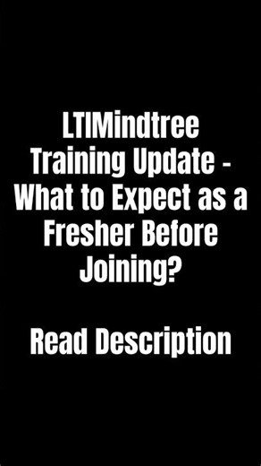 LTIMindtree Training Update – What to Expect as a Fresher Before Joining? Read Description