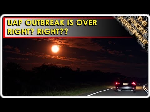 The Fireball UAP Outbreak is over, right?  Right??