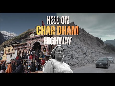 How the Char Dham project turned journey to Uttarakhand’s holy sites deadly