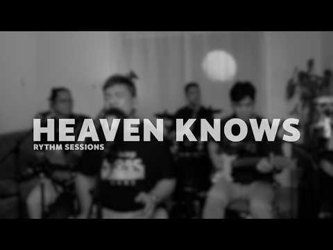 Heaven Knows - Rythm Sessions