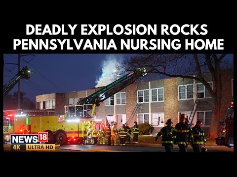 Explosion at Pennsylvania Nursing Home Kills at Least 2, Massive Emergency Response Underway | 4K