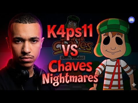 K4ps11 vs Chaves Nightmares