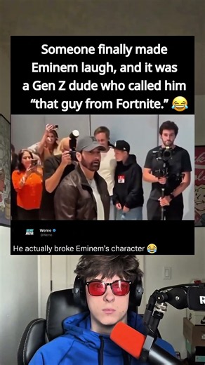 Someone finally made Eminem laugh, and it was a Gen Z dude who called him"that guy from Fortnite."